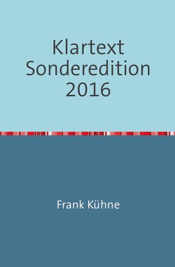 Klartext Sonderedition 2016 von Kühne,  Frank