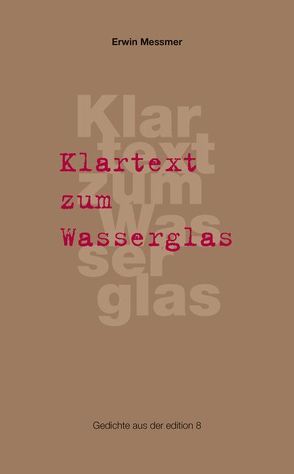 Klartext zum Wasserglas von Messmer,  Erwin