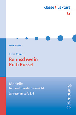 Klasse! Lektüre – Modelle für den Literaturunterricht 5-10 – 5./6. Jahrgangsstufe von Bogdal,  Klaus-Michael, Kammler,  Clemens, Wrobel,  Dieter