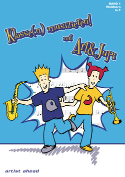 Klasse(n) musizieren mit Art & Jupi – Band 1 von Rautnig,  Alexander