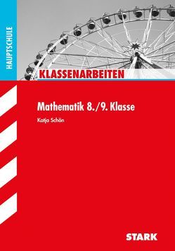 STARK Klassenarbeiten Hauptschule – Mathematik 8./9. Klasse von Schön,  Katja