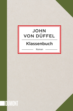 Klassenbuch von Düffel,  John von