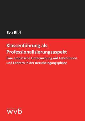 Klassenführung als Professionalisierungsaspekt von Rief,  Eva