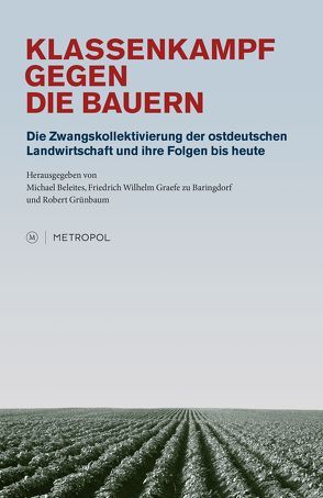 Klassenkampf gegen die Bauern. von Beleites,  Michael, Graefe zu Baringdorf,  Friedrich W, Grünbaum,  Robert