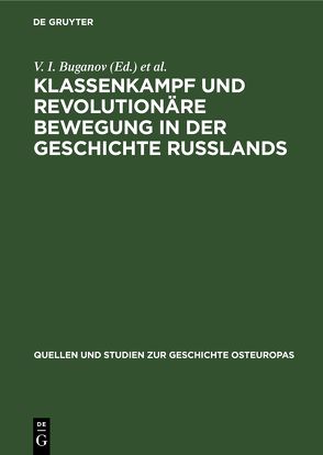 Klassenkampf und revolutionäre Bewegung in der Geschichte Russlands von Buganov,  V. I., Hoffmann,  P., Pašuto,  V. T., Voigt,  G
