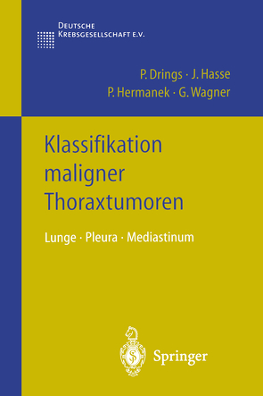 Klassifikation maligner Thoraxtumoren von Drings,  Peter, Hasse,  J., Hermanek,  P, Wagner,  G.