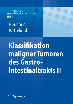 Klassifikation maligner Tumoren des Gastrointestinaltrakts II von Neuhaus,  Peter J., Wittekind,  Christian F.