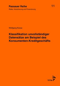 Klassifikation unvollständiger Datensätze am Beispiel des Konsumenten-Kreditgeschäfts von Kossa,  Wolfgang, Kromschröder,  Bernahrd, Wilhelm,  Jochen