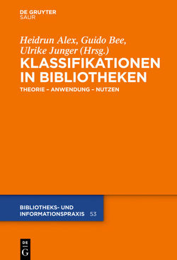 Klassifikationen in Bibliotheken von Alex,  Heidrun, Bee,  Guido, Junger,  Ulrike
