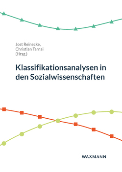 Klassifikationsanalysen in den Sozialwissenschaften von Alexandrowicz,  Rainer, Bacher,  Johann, Blasius,  Jörg, de Wet,  Jacques, Eifler,  Stefanie, Graeff,  Peter, Hartmann,  Florian G., Heine,  Jörg-Henrik, Keller,  Ferdinand, Kessler,  Georg, Langmeyer,  Alexandra, Leitgöb,  Heinz, Reinecke,  Jost, Stemmler,  Mark, Tarnai,  Christian, Verneuer,  Lena M., von Maurice,  Jutta, Wächter,  Maximilian, Watermann,  Rainer, Wetzelhütter,  Daniela, Weymeirsch,  Julia