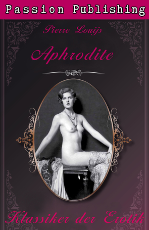 Klassiker der Erotik 22: Aphrodite von Louijs,  Pierre