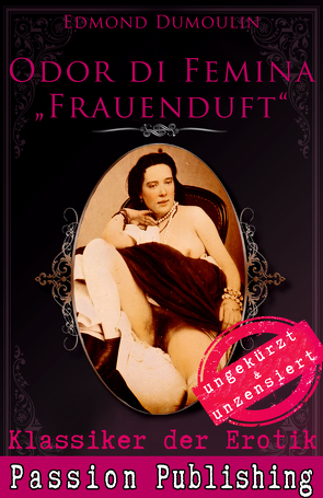 Klassiker der Erotik 47: Odur di Femina – Frauenduft von Edmond,  Dumoulin, 