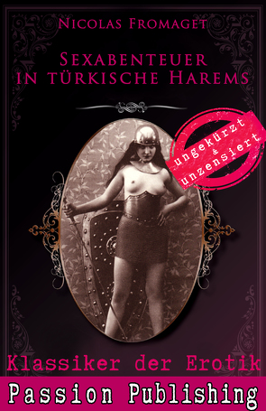 Klassiker der Erotik 65: Sexabenteuer in türkischen Harems von Fromaget,  Nicolas