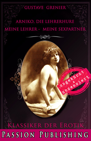 Klassiker der Erotik 81: Arniko, die Lehrerhure von Grenier,  Gustave