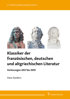 Klassiker der französischen, deutschen und altgriechischen Literatur von Sanders,  Hans