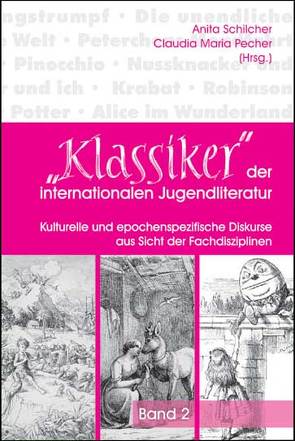 „Klassiker“ der internationalen Jugendliteratur von Pecher,  Claudia Maria, Schilcher,  Anita