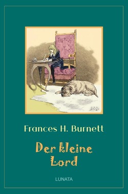 Klassiker der Kinder- und Jugendliteratur / Der kleine Lord von Burnett,  Frances Hudgson