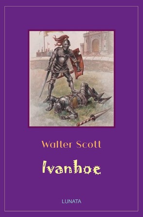 Klassiker der Kinder- und Jugendliteratur / Ivanhoe von Scott,  Walter