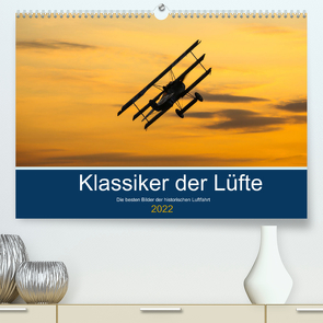 Klassiker der Lüfte (Premium, hochwertiger DIN A2 Wandkalender 2022, Kunstdruck in Hochglanz) von Thoma,  Sebastian