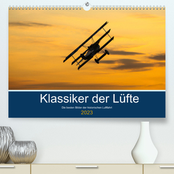Klassiker der Lüfte (Premium, hochwertiger DIN A2 Wandkalender 2023, Kunstdruck in Hochglanz) von Thoma,  Sebastian
