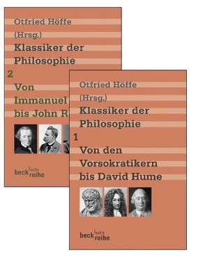 Klassiker der Philosophie Bd. 1: Von den Vorsokratikern bis David Hume. Bd. 2: Von Immanuel Kant bis John Rawls von Höffe,  Otfried