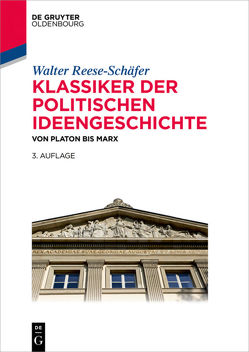 Klassiker der politischen Ideengeschichte von Reese-Schäfer,  Walter