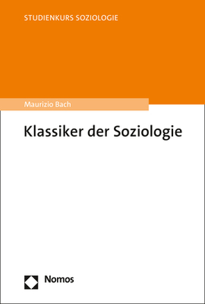 Klassiker der Soziologie von Bach,  Maurizio