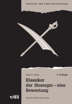 Klassiker der Strategie – eine Bewertung von Lezzi,  Bruno, Stahel,  Albert A