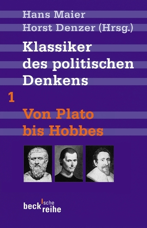 Klassiker des politischen Denkens Band I: Von Plato bis Thomas Hobbes von Denzer,  Horst, Maier,  Hans