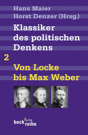 Klassiker des politischen Denkens Band II: Von John Locke bis Max Weber von Denzer,  Horst, Maier,  Hans