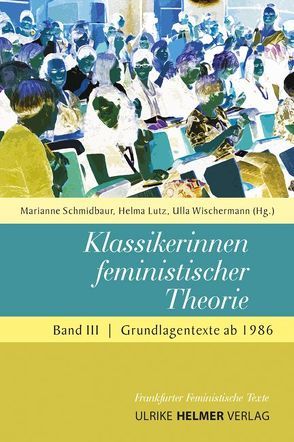 Klassikerinnen feministischer Theorie von Lutz,  Helma, Schmidbaur,  Marianne, Wischermann,  Ulla