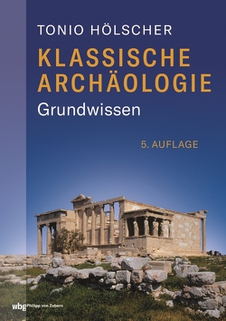 Klassische Archäologie von Hölscher,  Tonio