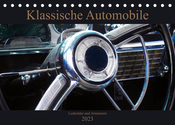 Klassische Automobile – Lenkräder und Armaturen (Tischkalender 2023 DIN A5 quer) von Gube,  Beate