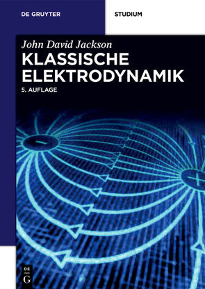 Klassische Elektrodynamik von Diestelhorst,  Martin, Jackson,  John David, Müller,  Kurt, Witte,  Christopher