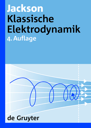 Klassische Elektrodynamik von Jackson,  John David, Müller,  Kurt, Witte,  Christopher