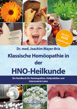 Klassische Homöopathie in der HNO-Heilkunde von Mayer-Brix,  Joachim