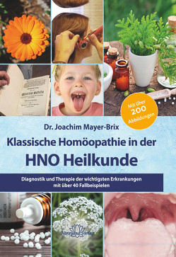 Klassische Homöopathie in der HNO-Heilkunde von Mayer-Brix,  Joachim