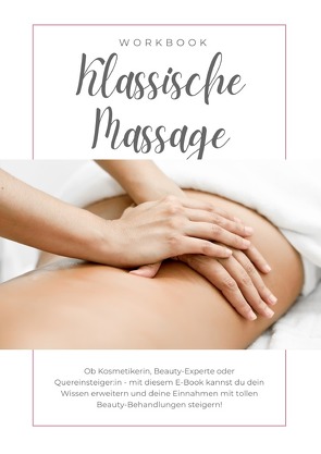 Klassische Massage am gesunden Menschen inkl. Zertifikat von Heideloff,  Nadine