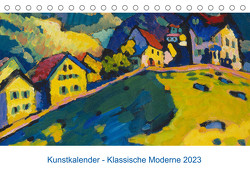 Klassische Moderne 2023 – Mit Kunst durchs Jahr (Tischkalender 2023 DIN A5 quer) von Artothek