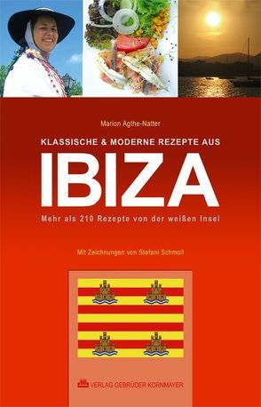 Klassische & moderne Rezepte aus Ibiza von Agthe,  Marion, Schmoll,  Stefani
