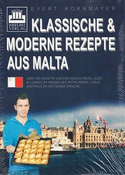 Klassische & moderne Rezepte aus Malta von Kornmayer,  Evert