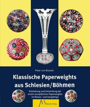 Klassische Paperweights aus Schlesien/Böhmen von von Brackel,  Peter