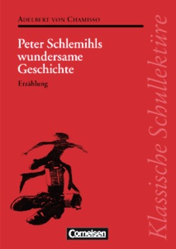 Klassische Schullektüre / Peter Schlemihls wundersame Geschichte von Chamisso,  Adelbert von, Mittelberg,  Ekkehart, Rosen,  Bernd