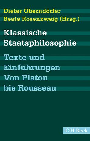 Klassische Staatsphilosophie von Oberndörfer,  Dieter, Rosenzweig,  Beate