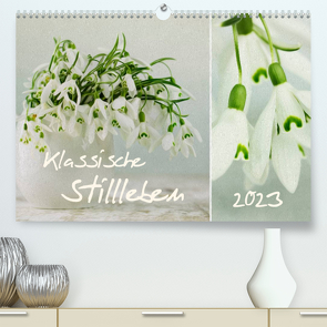klassische Stillleben (Premium, hochwertiger DIN A2 Wandkalender 2023, Kunstdruck in Hochglanz) von Schwarz,  Nailia