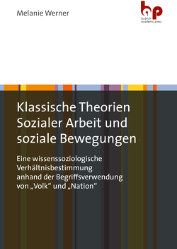 Klassische Theorien Sozialer Arbeit und soziale Bewegungen von Werner,  Melanie