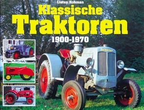 Klassische Traktoren von Brust,  Jürgen, Hohman,  Cletus