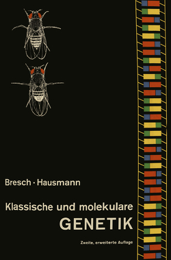 Klassische und molekulare GENETIK von Bresch,  C., Hausmann,  R.