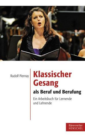 Klassischer Gesang als Beruf und Berufung von Piernay,  Rudolf