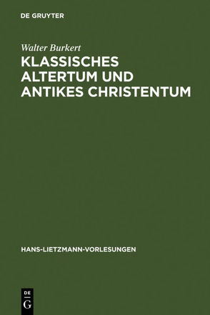 Klassisches Altertum und antikes Christentum von Burkert,  Walter
